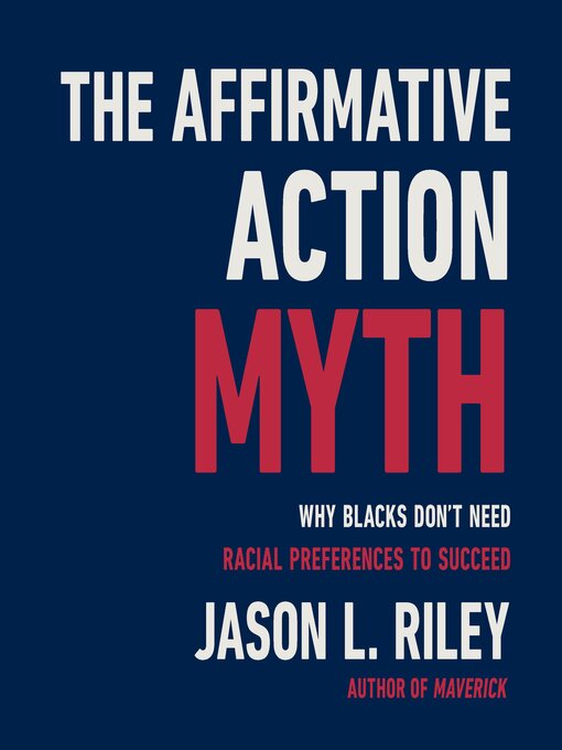 Title details for The Affirmative Action Myth by Jason L Riley - Wait list